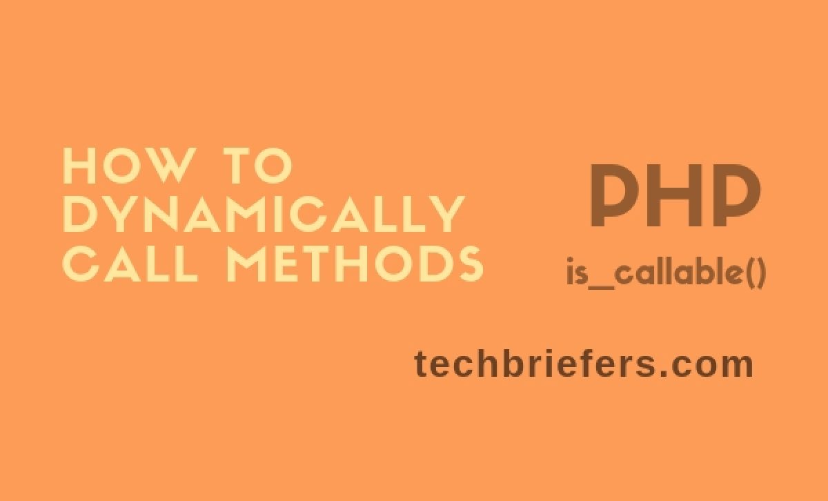 How to dynamically call methods in PHP | TechBriefers