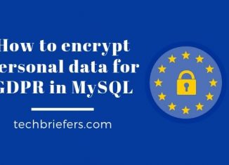 Encrypt personal data for GDPR in MySQL - Techbriefers