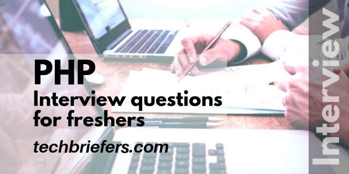 PHP interview Questions for freshers with answers | TechBriefers