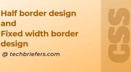 Half Border Design And Fixed Width Border Design In CSS - techbriefers