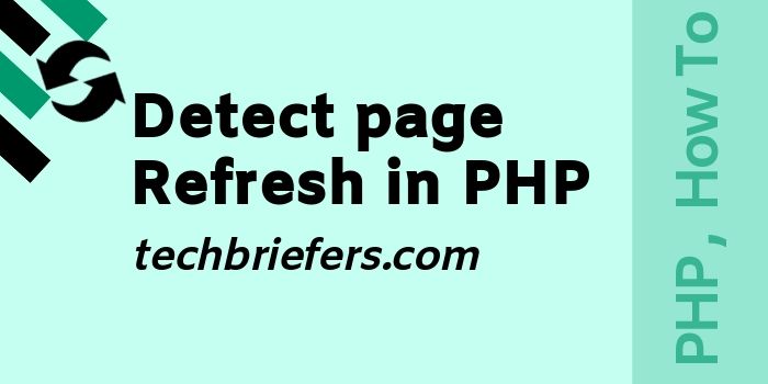 Detect a page refresh or new page entered in PHP