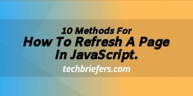 Private: 10 Methods For – How To Refresh A Page In JavaScript.