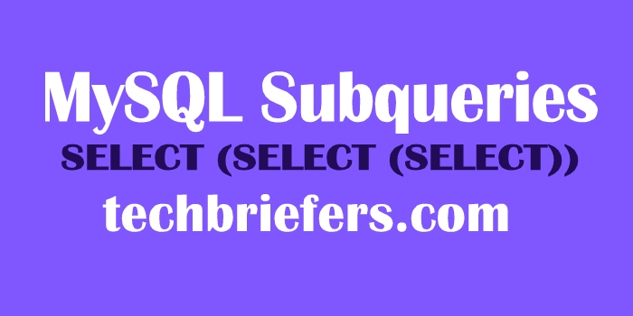 mysql-subqueries-explained-with-examples-techbriefers