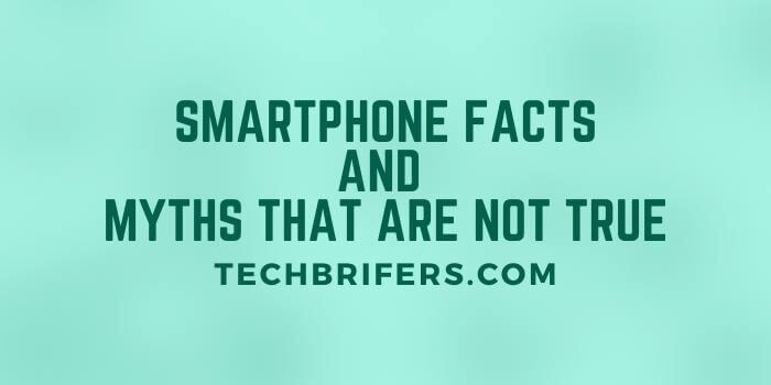 Smartphone facts and Myths proved wrong