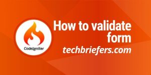 Form Validation in CodeIgniter: The form_validation library