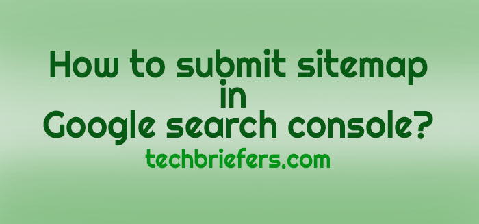 How to submit a website sitemap in Google search console?