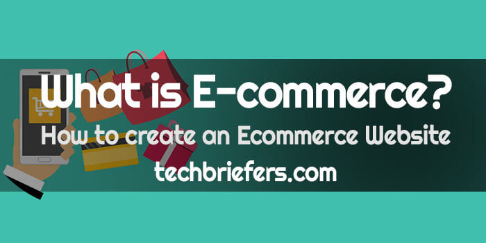 What is e-commerce? How to create an E-commerce Website?
