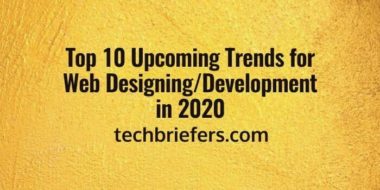 Top 10 Upcoming Web Designing/Development Trends 2020