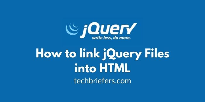 jquery-tutorial-2-how-to-link-jquery-files-into-html-techbriefers