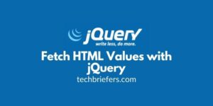 JQuery #7: How to Fetch HTML Values with jQuery How to Fetch HTML Values with jQuery