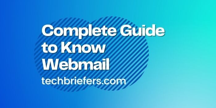 Complete Guide to Know Webmail