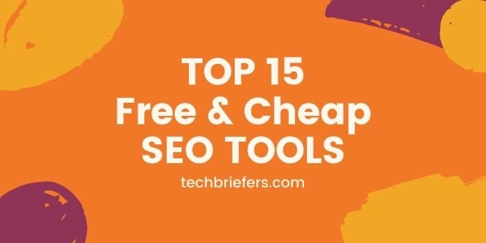 Top 15 Cheap, And Free SEO Tools To Analyze Your Website