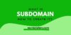 what is a subdomain and How to create a Subdomain of a website?