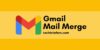 Gmail Mail Merge Tutorial: Free Email Blast