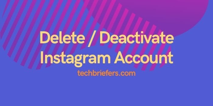 How to Delete and Deactivate an Instagram Account