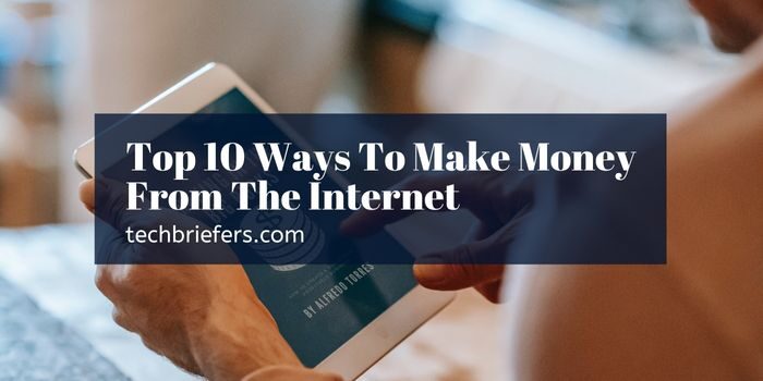 Top 10 Ways to Make Money from the Internet