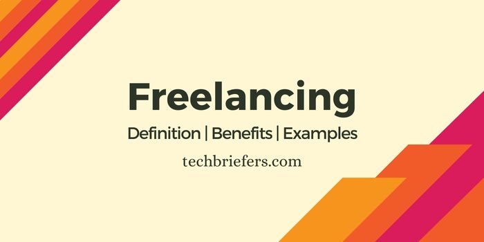 What Is Freelancing? Definition, Examples, And Benefits
