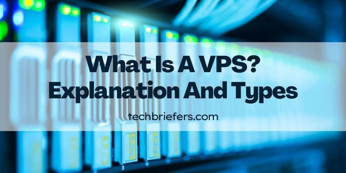 What Is A VPS? Complete Explanation And Types