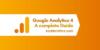 Google Analytics 4 (GA4): A Complete Guide