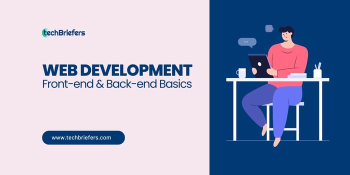 Web Development: Front-end & Back-end Basics
