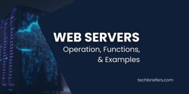 Web Servers: How it Works, Functions, and Examples