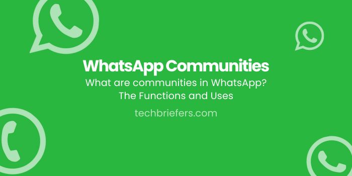 What Is Communities In WhatsApp? The Functions And Uses
