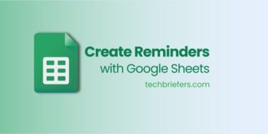 How to Create Reminders in Google Sheets