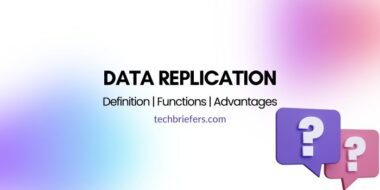 Data Replication: Definition, Function and Advantages