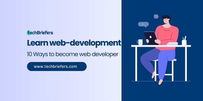 10+ Ways to Become a Great Web Developer in 2024