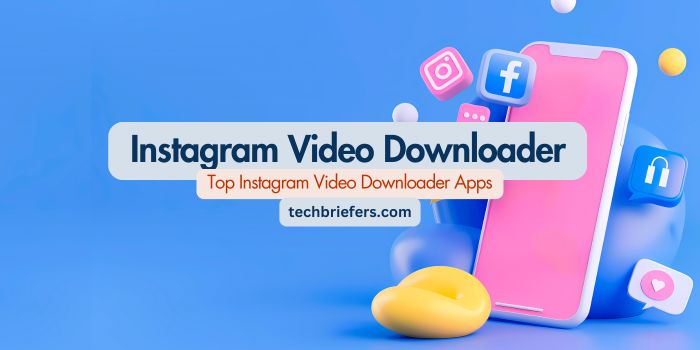 Top Instagram Video Downloader Apps