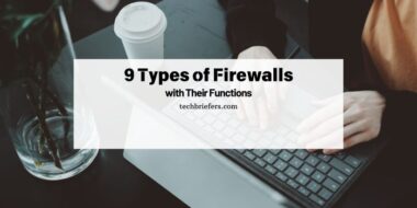 All 9 Types of Firewalls