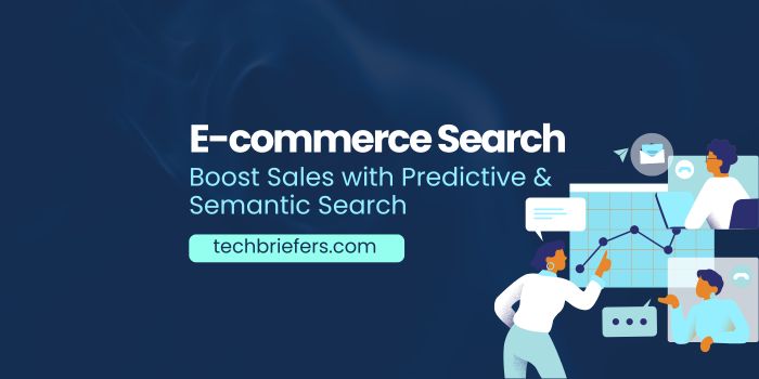 E-commerce Search: Boost Sales with Predictive & Semantic Search
