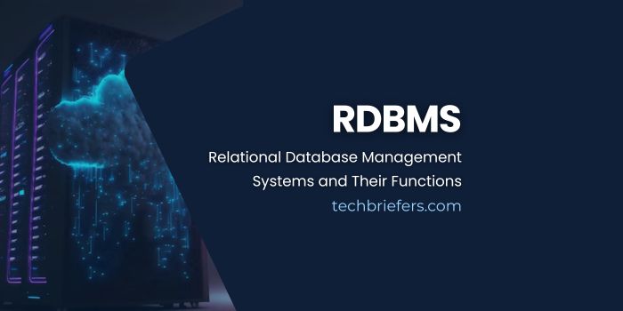 Relational Database Management Systems (RDBMS) and Their Functions