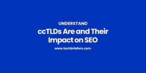 ccTLDs Are and Their Impact on SEO