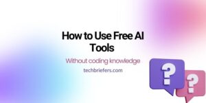 How to Use Free AI Tools Without coding knowledge