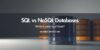 SQL vs NoSQL Database
