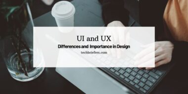 UI and UX: Differences and Their Importance in Design