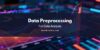 Data Preprocessing for data analysis