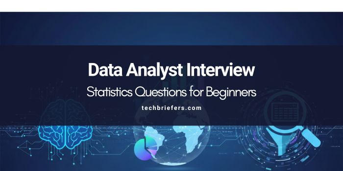 Statistics Interview Questions for Data Analysts