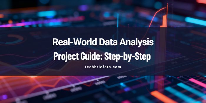 Real-World Data Analysis Project Guide