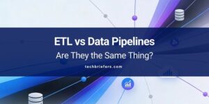 ETL vs Data Pipelines