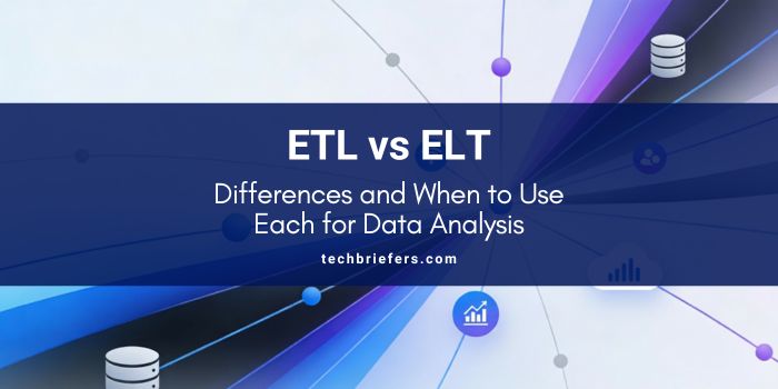 ETL vs ELT: Differences and When to Use Each for Data Analysis