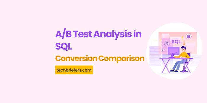 How to do A/B Test Analysis in SQL(Conversion Comparison)