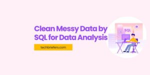 Clean Messy Data Using SQL for Data Analysis