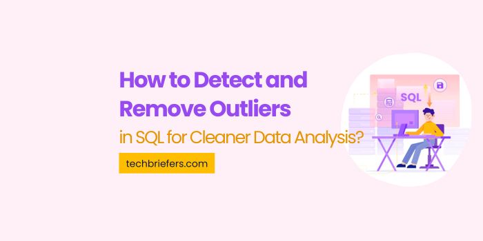 Detect and Remove Outliers in SQL for Data Analaysis