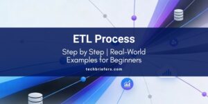 ETL Process Step by Step | Real-World Examples for Beginners ETL Process Step by Step