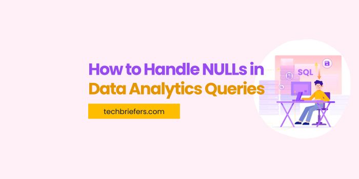 How to Handle NULL Values in Data Analytics Queries