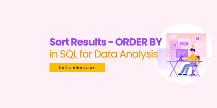 Sort Results with ORDER BY in SQL for Data Analysis