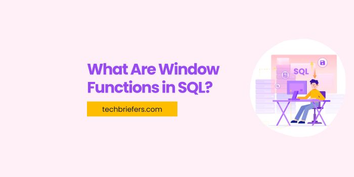 What Are Window Functions in SQL