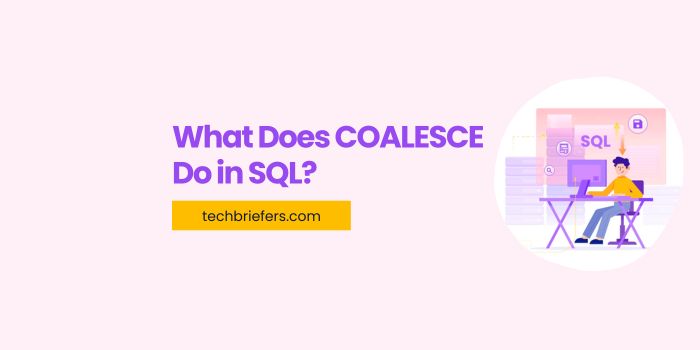 What Does COALESCE Do in SQL?